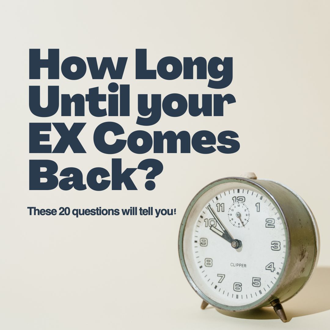 How Long Until your Ex Comes Back? FIND OUT NOW!